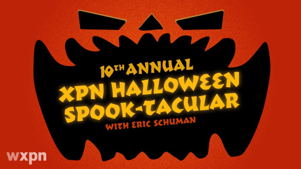 And now, WXPN’s on-air schedule for your haunted Halloweekend 2021