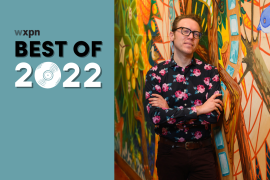 WXPN Best of 2022: Eric Schuman’s favorite albums and songs of the year
