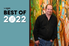WXPN Best of 2022: Keith Kelleher’s favorite albums and songs of the year