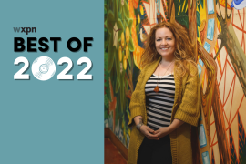 WXPN Best of 2022: Wendy Rollins’ favorite albums and songs of the year