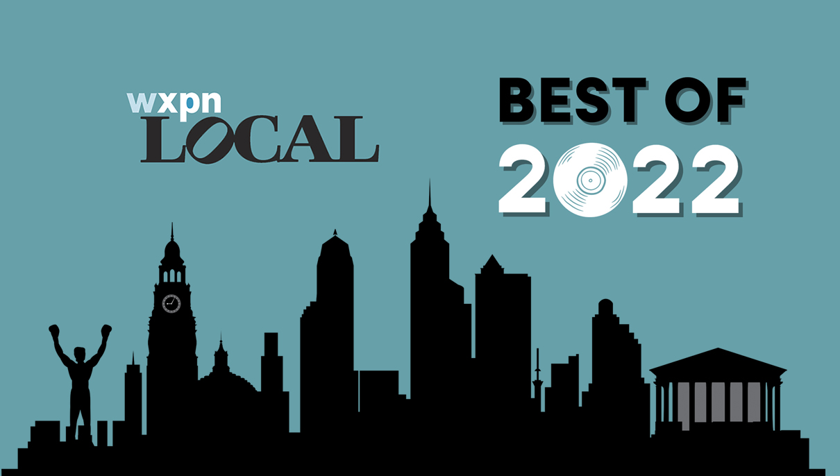 WXPN Best of 2022: The year in Philly Music