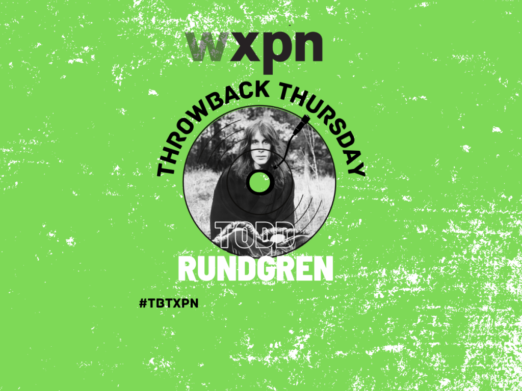 #TBTXPN Featured Artist: Todd Rundgren