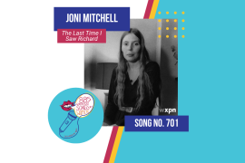 Song No. 701: “The Last Time I Saw Richard” by Joni Mitchell