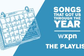#XPNGotUsThrough In Review: Playlists, bonus songs, and beyond