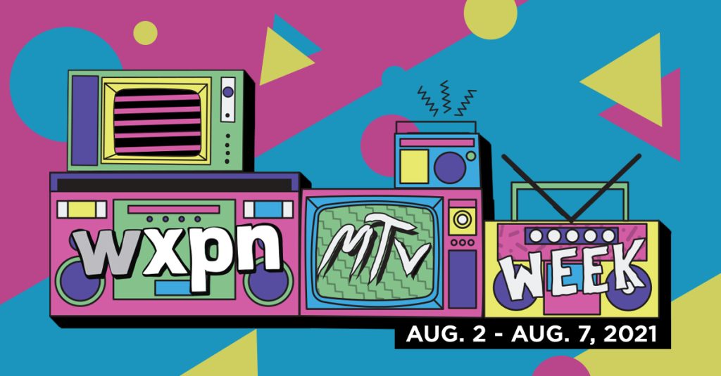 Announcing MTV Week: A 40th anniversary celebration on WXPN