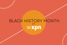 Black History Month on WXPN: Our February schedule of interviews, spotlights and more