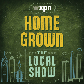 Homegrown – The XPN Local Show