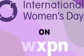 International Women’s Day 2022 on WXPN: Your on-air schedule