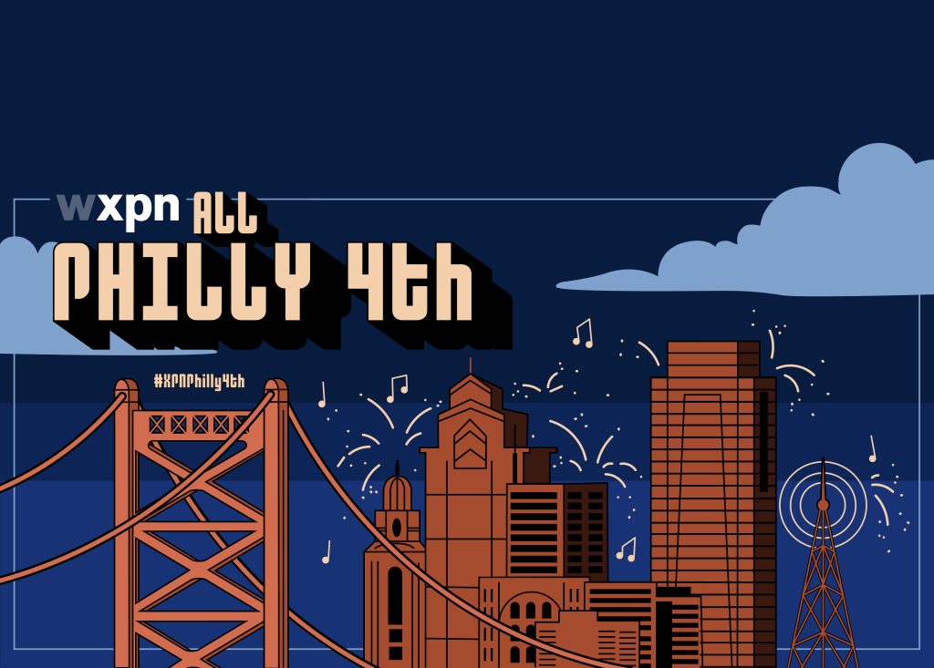 Presenting the All-Philly 4th of July on WXPN!