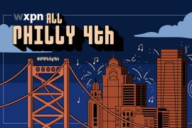 Presenting the All-Philly 4th of July on WXPN!