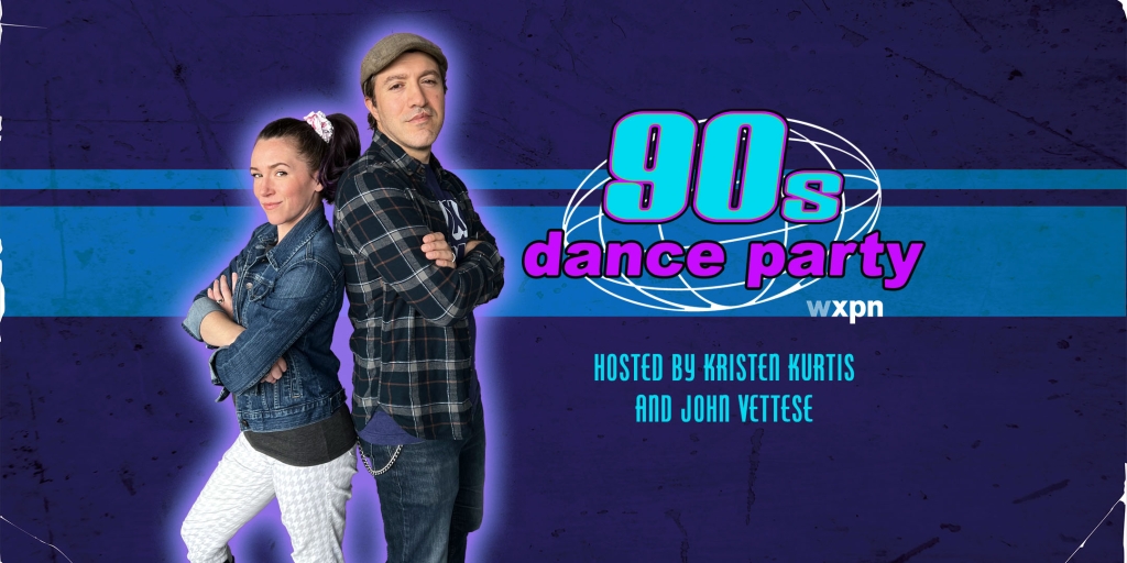 WXPN 90s Dance Party!