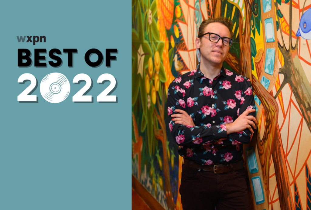 WXPN Best of 2022: Eric Schuman’s favorite albums and songs of the year