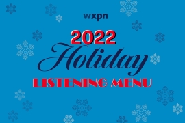 WXPN’s 2022 Holiday Listening Menu!