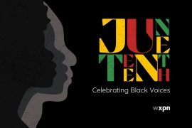 Celebrate Black Voices on WXPN this Juneteenth