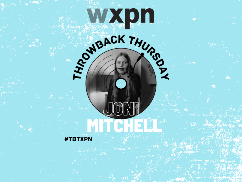 #TBTXPN Featured Artist: Joni Mitchell