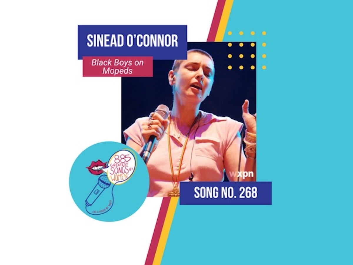 Song No. 268: “Black Boys on Mopeds” by Sinéad O’Connor
