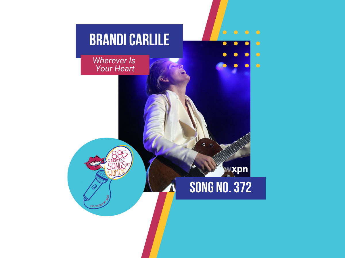 Song No. 372: “Wherever Is Your Heart” by Brandi Carlile