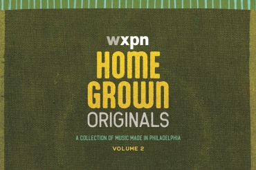 WXPN’s New Homegrown Originals Volume 2 Vinyl Album Will Support Local Musicians and Record Stores