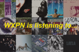 What XPN Is Listening To: Our digital content interns