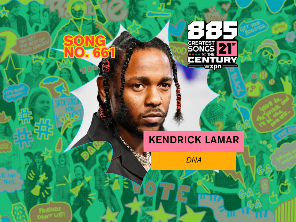 Song No. 661: “DNA.” by Kendrick Lamar
