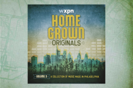 Announcing Homegrown Originals Volume 3: XPN’s all-Philly vinyl returns for Record Store Day