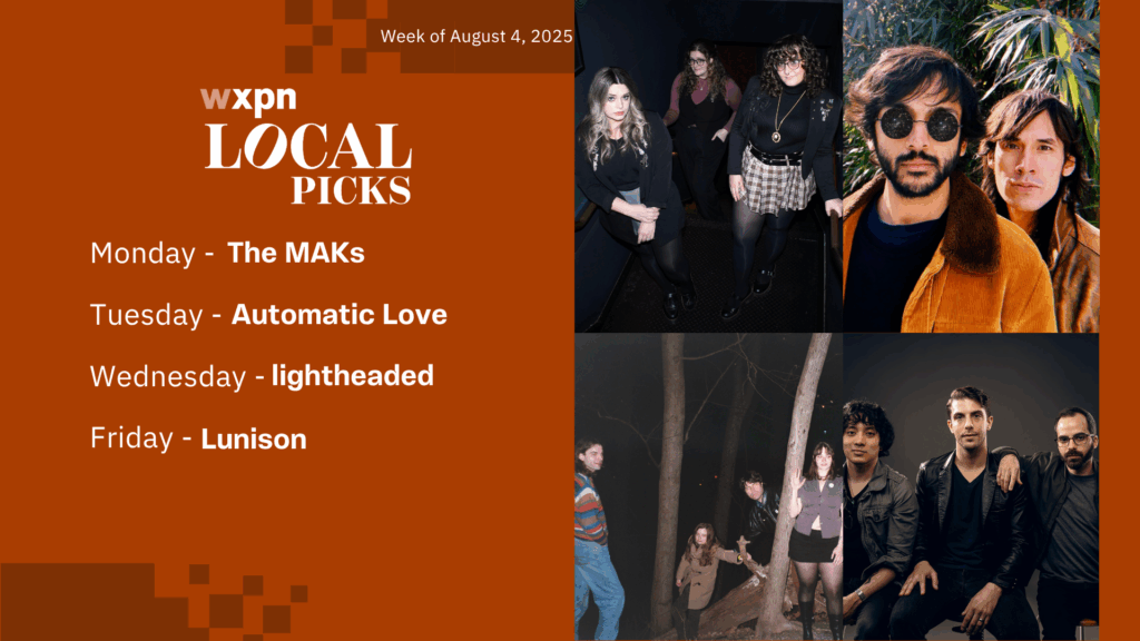 WXPN Local Picks – Week of August 4, 2025