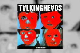 Celebrating 45 years of Talking Heads’ ‘Remain in Light’