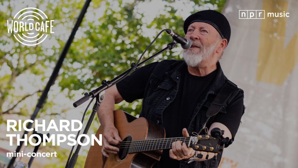Richard Thompson – World Cafe Mini-Concert
