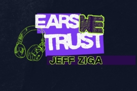 R5 Productions’ Jeff Ziga goes in on hardcore punk, indie rock, power pop for Ears We Trust