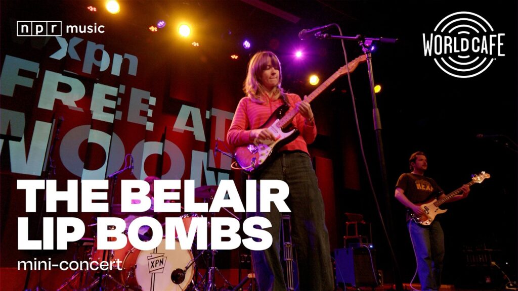 The Belair Lip Bombs on World Cafe