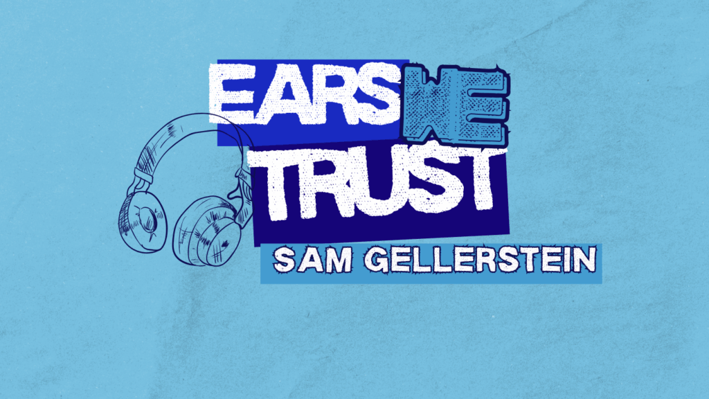 SNACKTIME’s Sam Gellerstein is loving live recordings, rap rock, soul for Ears We Trust