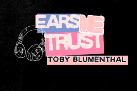Highmark Mann Programming VP Toby Blumenthal taps into the past, present, and future for Ears We Trust