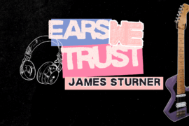 Philly luthier James Sturner picks The Dead, Alex Cameron, This Is Lorelei for Ears We Trust