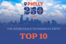 WXPN’s top 10 songs by, from, and about Philly