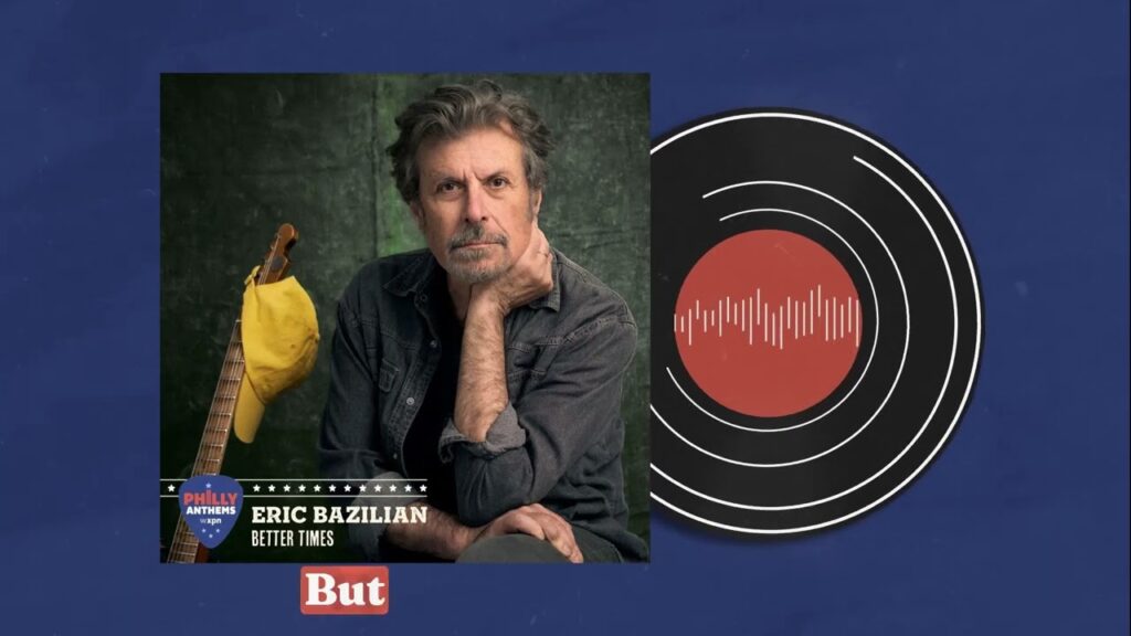 Eric Bazilian – Better Days | WXPN Philly Anthems