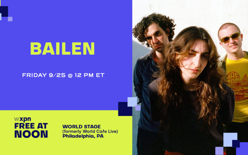 WXPN Free At Noon: BAILEN